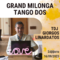 Grand Milonga Tango Dos- Show & Seminars !!